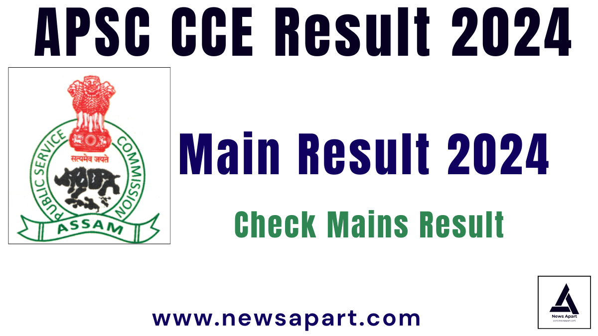 APSC CCE Result 2024 Declared – Download Your Result PDF Now @ apsc.nic.in