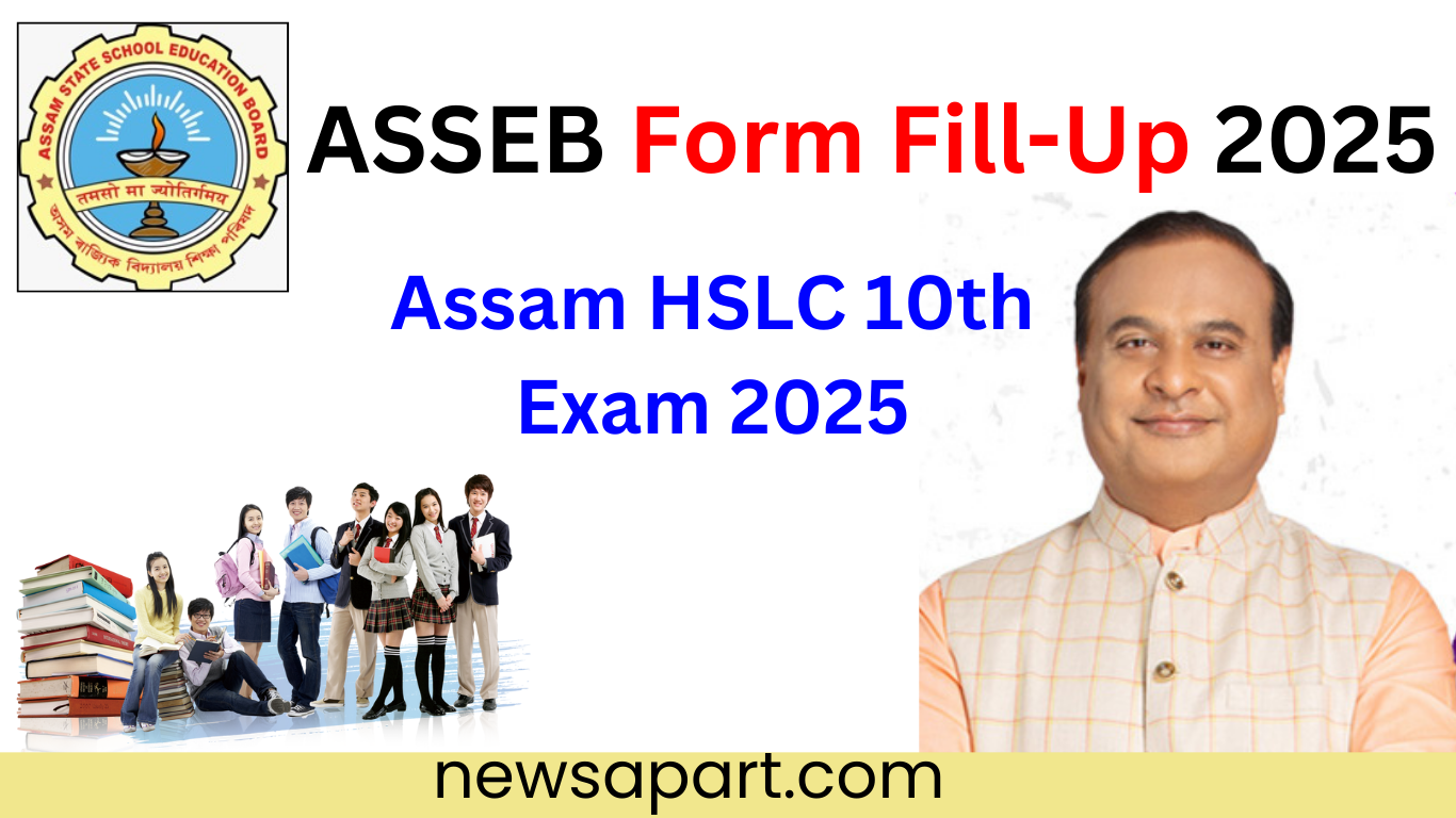 ASSEB Online Exam Form Fill-Up 2025—Assam HSLC Class 10th Exam 2025