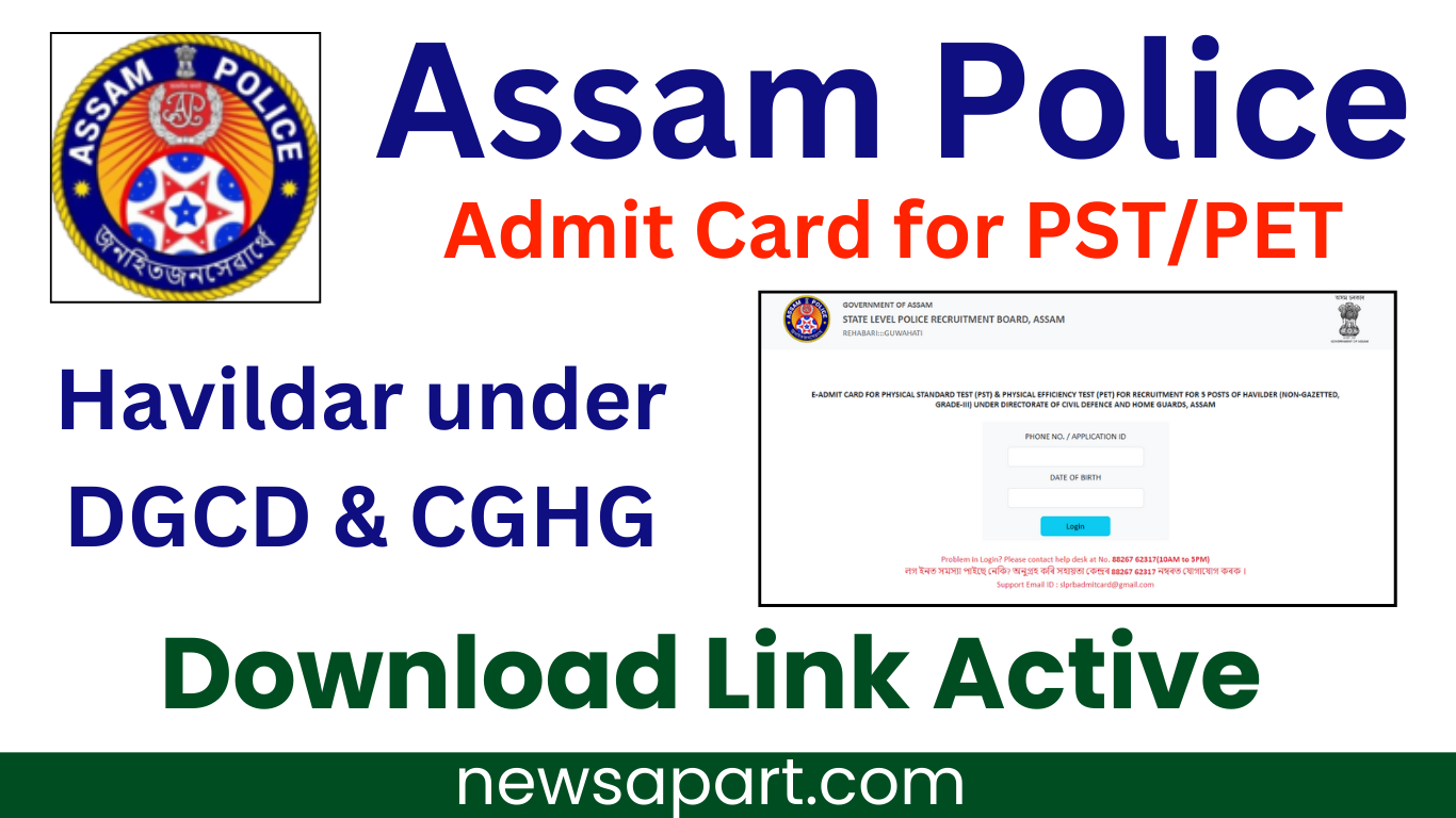 Assam Police Admit Card for PST/PET 2024: Download Link for Havildar under DGCD & CGHG