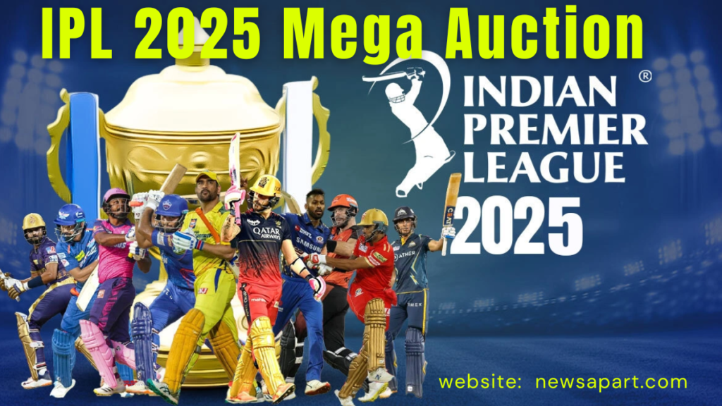 IPL 2025 Mega Auction: Everything You Need to Know