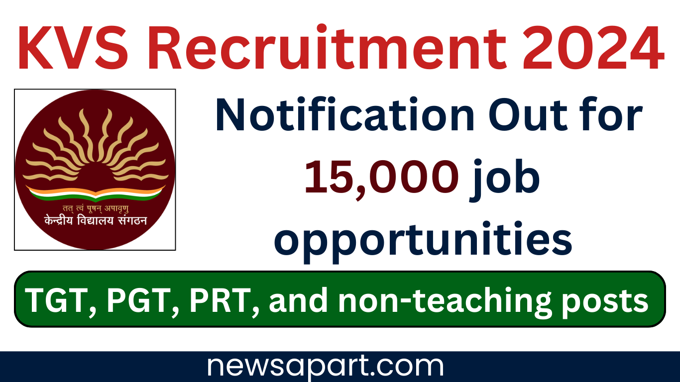 15,000 job opportunities with KVS Recruitment 2024! Apply for TGT, PGT, PRT, and non-teaching posts in Kendriya Vidyalaya Sangathan. Find eligibility, application dates, and more details at kvsangathan.nic.in.