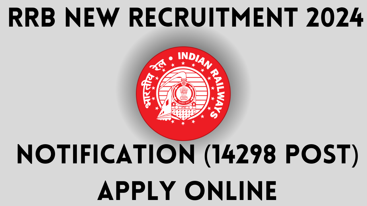 RRB Railway New Recruitment 2024 - Notification (14298 Post) Apply Online