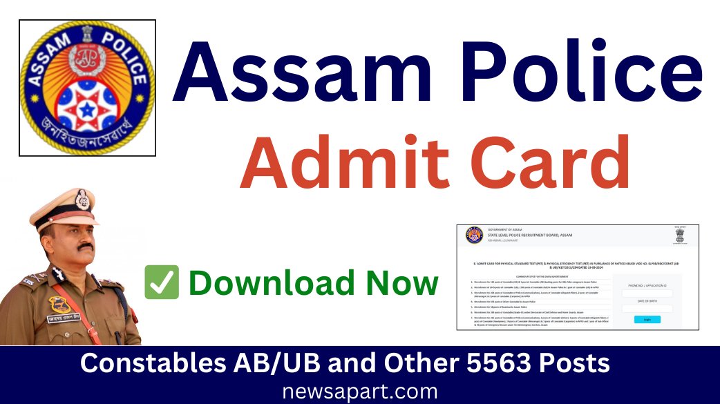 Assam Police Admit Card 2024—Constables and Other 5563 Posts