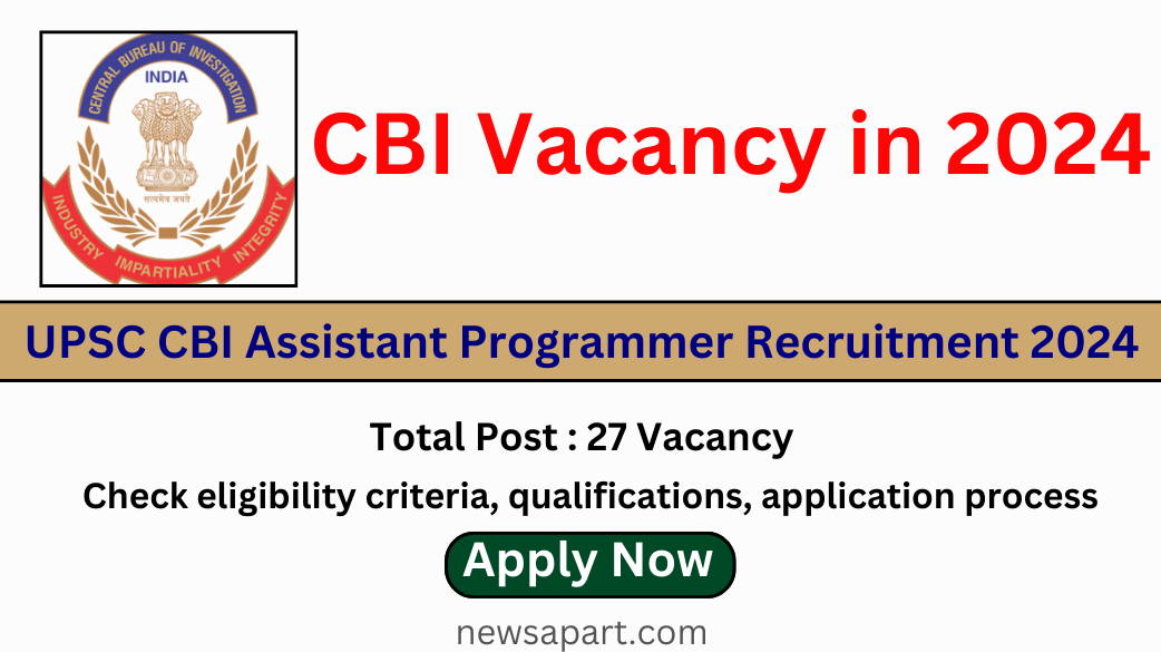 Assistant Programmer Vacancy in CBI 2024: Eligibility, Application Process, and Key Details