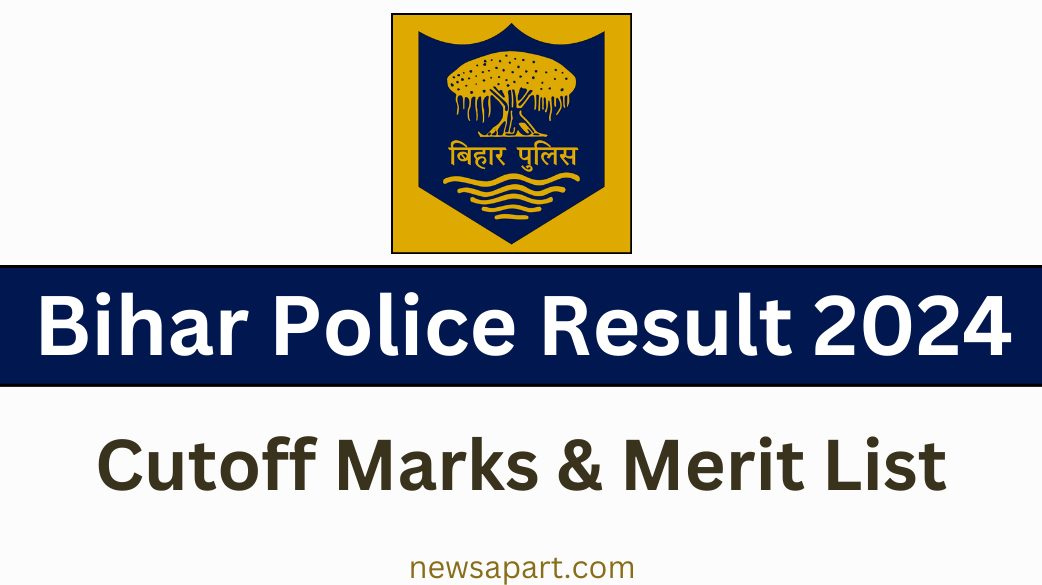 Bihar Police ReBihar Police Result 2024: Direct Link, Cut Off Marks & Merit List at csbc.bihar.gov.insult 2024