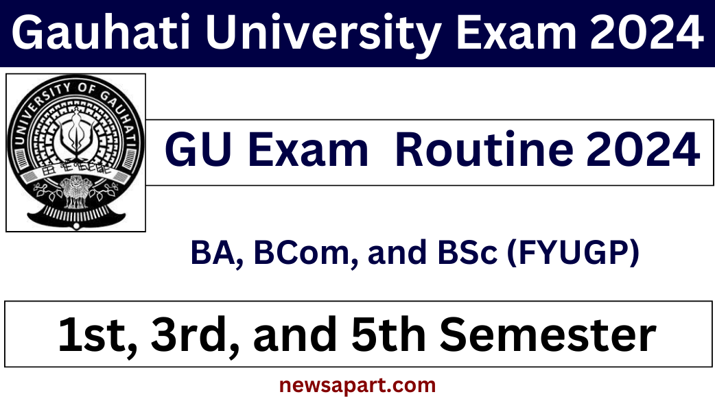 Gauhati University Exam Routine 2024 -1st, 3rd, & 5th Semester (BA, BCom, and BSc)