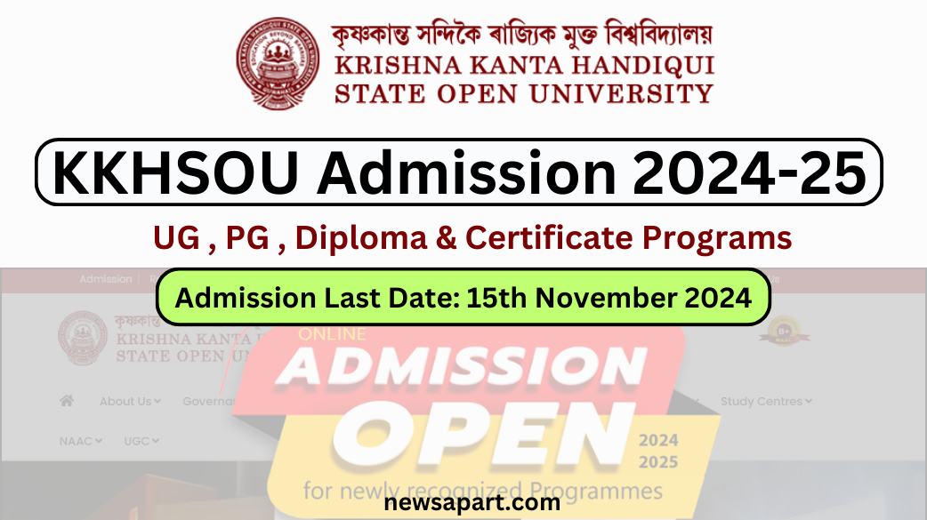 KKHSOU Admission 2024-25: UG , PG , Diploma & Certificate Programs