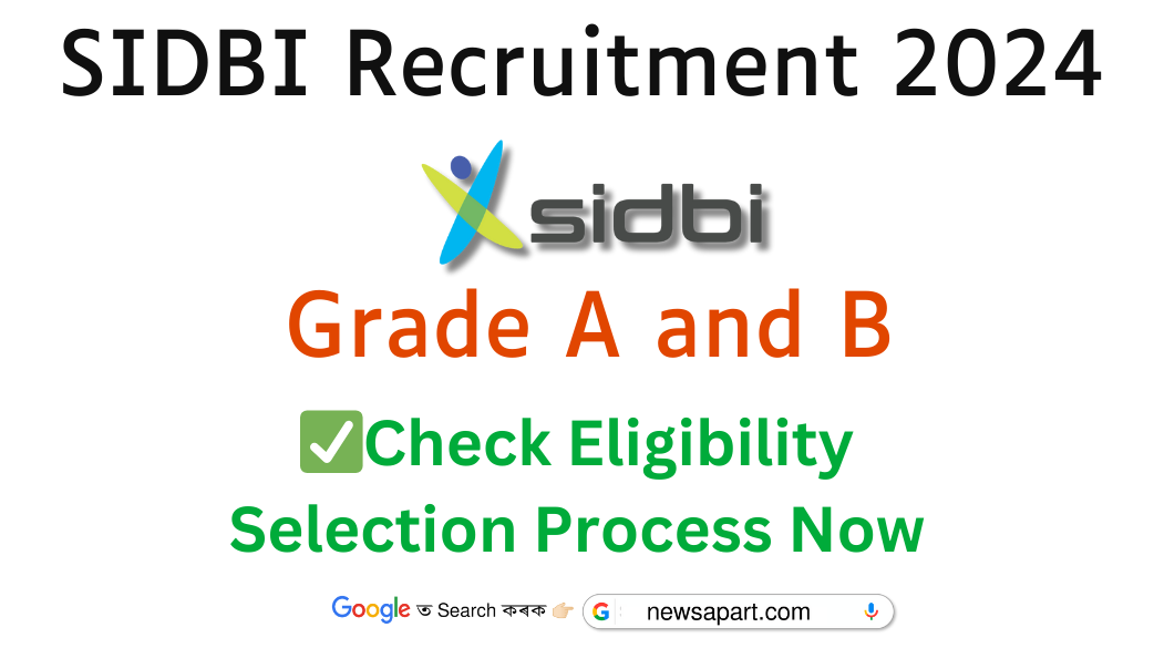 SIDBI Grade A and B Recruitment 2024: Registration Open – Check Eligibility and Selection Process