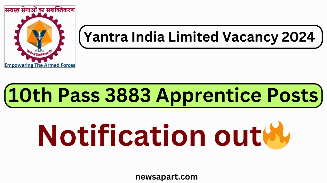 Yantra India Limited Vacancy 2024: Yantra India Limited has recently issued a major recruitment notification for 3883 apprentice posts.